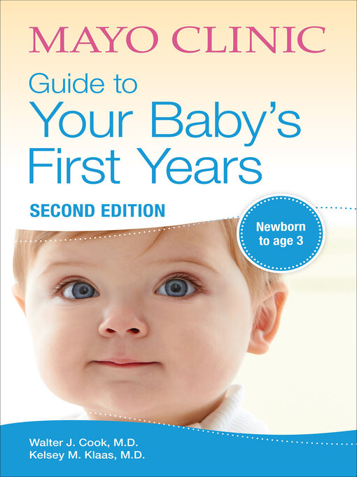 Title details for Mayo Clinic Guide to Your Baby's First Years by Walter J. Cook - Available